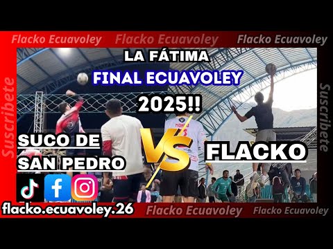 🏆Flacko vs Suco de San Pedro🔥 Final Ecuavoley Fàtima 2025⚡️