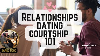 Relationships/Dating/Courtship 101 - Ep 91