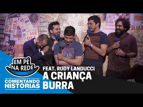 COMENTANDO HISTÓRIAS #57 -  A CRIANÇA BURRA Feat. Rudy Landucci