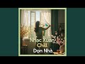 Nhạc Xuân Chill Dọn Nhà