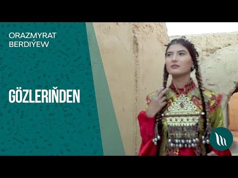 Orazmyrat Berdiyew - Gozlerinden | 2019