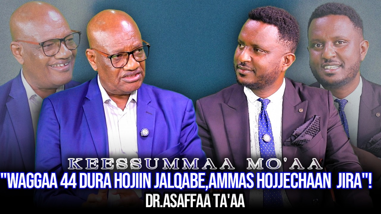 "Waggaa 44 dura Hojiin jalqabe,Ammas hojjechaan  Jira"! Dr.Asaffaa Ta'aa - Keessummaa Mo'aa