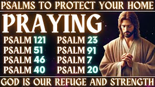 PSALMS TO PROTECT YOUR HOME - GOD IS OUR REFUGE AND STRENGTH
