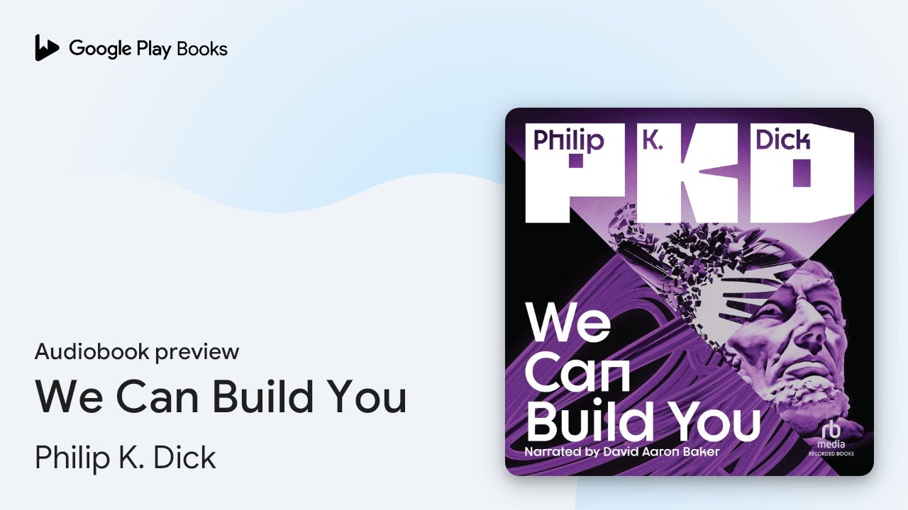 We Can Build You by Philip K. Dick · Audiobook preview