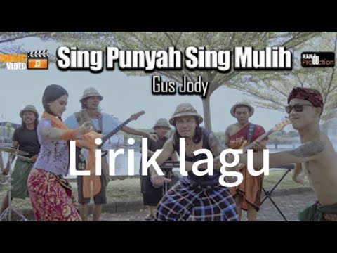 Gus Jody -Sing Punyah Sing Mulih Lirik Lagu