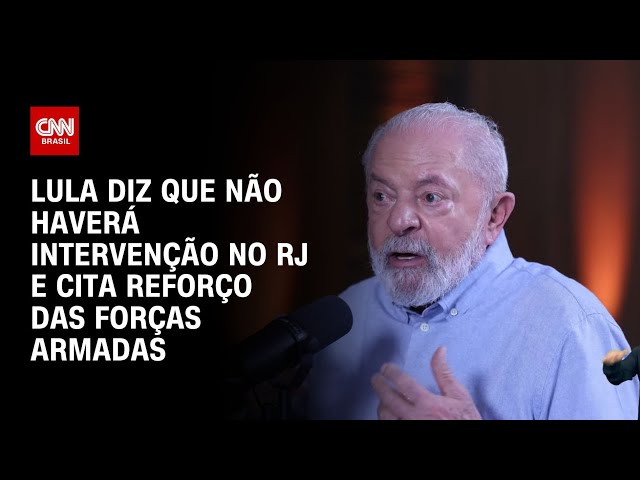 Lula diz que não haverá intervenção no RJ e cita reforço das Forças Armadas | LIVE CNN