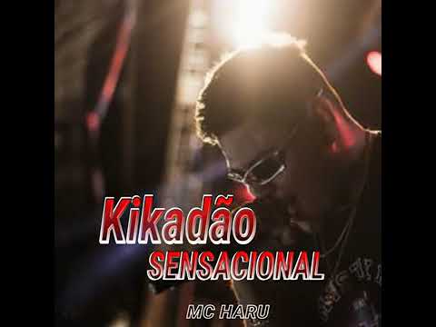 MC Haru - Kikadão Sensacional (HIT DO ANO) 2021