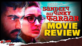 SANDEEP AUR PINKY FARAAR - Movie Review | Arjun Kapoor | Parineeti Chopra | Dibakar Banerjee