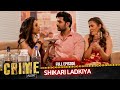 CRIME ALERT FULL EPISODE SHIKARI LADKIYA Hindi Crime Show Crimealert