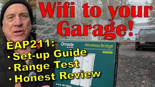 How to Extend Wifi to Your Garage! Omada EAP211 Wireless Bridge...Set-up Guide, Range Test & Review