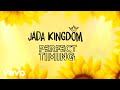 Jada Kingdom Perfect Timing Official Lyric Video