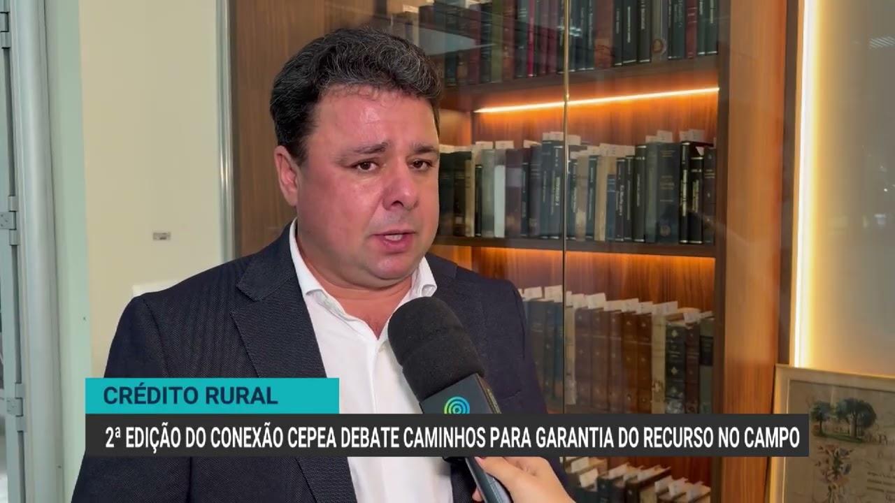 Crédito rural e endividamento estão no centro do debate no Conexão CEPEA