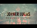Joyner Lucas - Revenge [Intro]