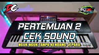 Download lagu CEK SOUND PERTEMUAN 2 NGUK NGUK TANPA KENDANG JEPARA KOPLO JHANDUT mp3