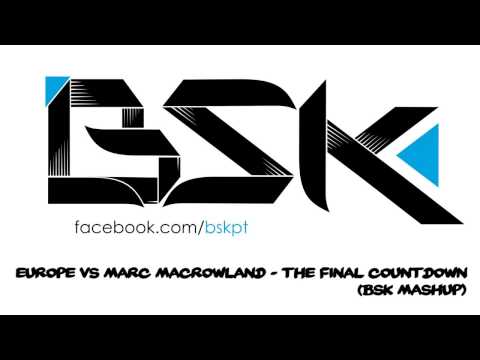 Europe vs Marc Macrowland - The Final Countdown (BSK Mashup)
