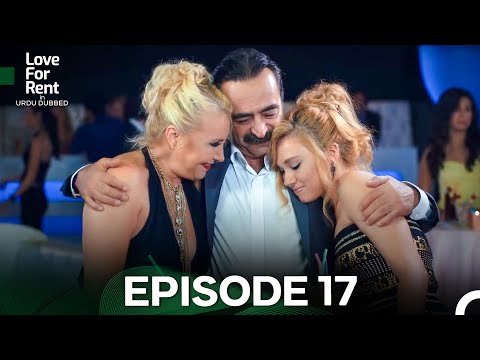 Love For Rent in Urdu Dubbed Episode 17 (Urdu Dubbed) FULL HD