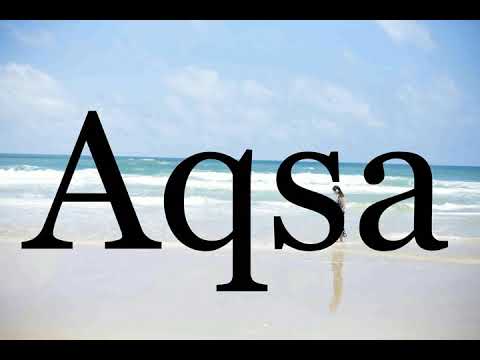 How To Pronounce Aqsa🌈🌈🌈🌈🌈🌈Pronunciation Of Aqsa