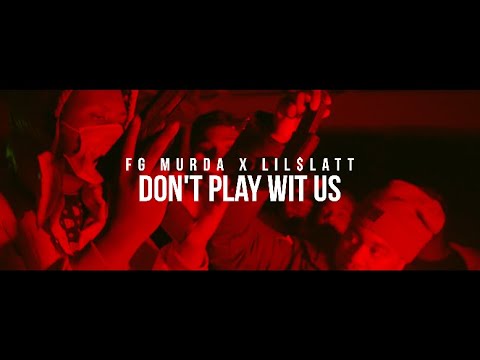 FG Murda  X  Lil$latt - Dont Play Wit Us | @SupremoFilms