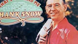 Hank Snow - That&#39;s You And Me