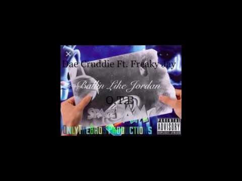 Dae Cruddie ft. Freaky Jay - Ballin Like Jordan