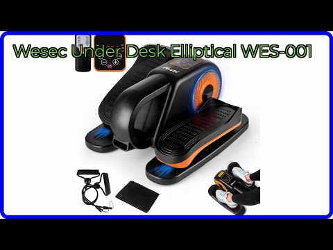 REVIEW (2026): Wesec Under Desk Elliptical WES-001. ESSENTIAL details.