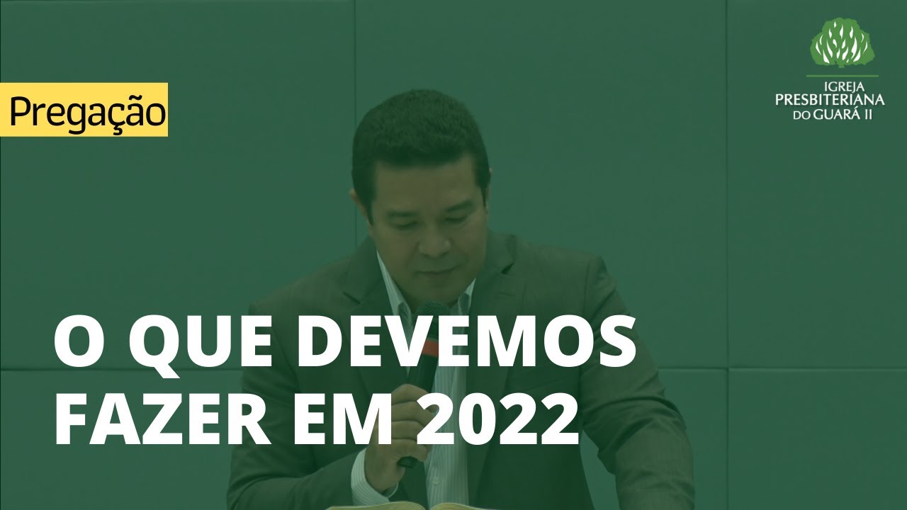 O Que Precisamos Fazer em 2022 | 2 Crônicas 30