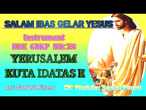 @ Instr KEE GBKP NO: 73 || YERUSALEM KUTA IDATAS E || Tema : Keteken || 2023 ||