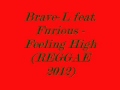 Feeling High Brave-L (Ft. Furious)
