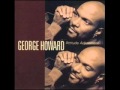 George Howard - Our love.wmv - Alessandro Passaro George Howard - Our love.wmv