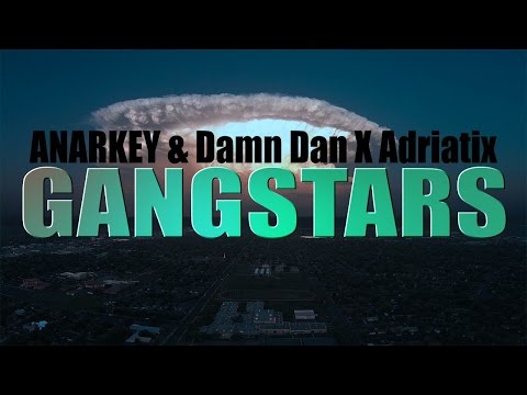ANARKEY & Damn Dan X Adriatix - Gangstars (Original Mix)