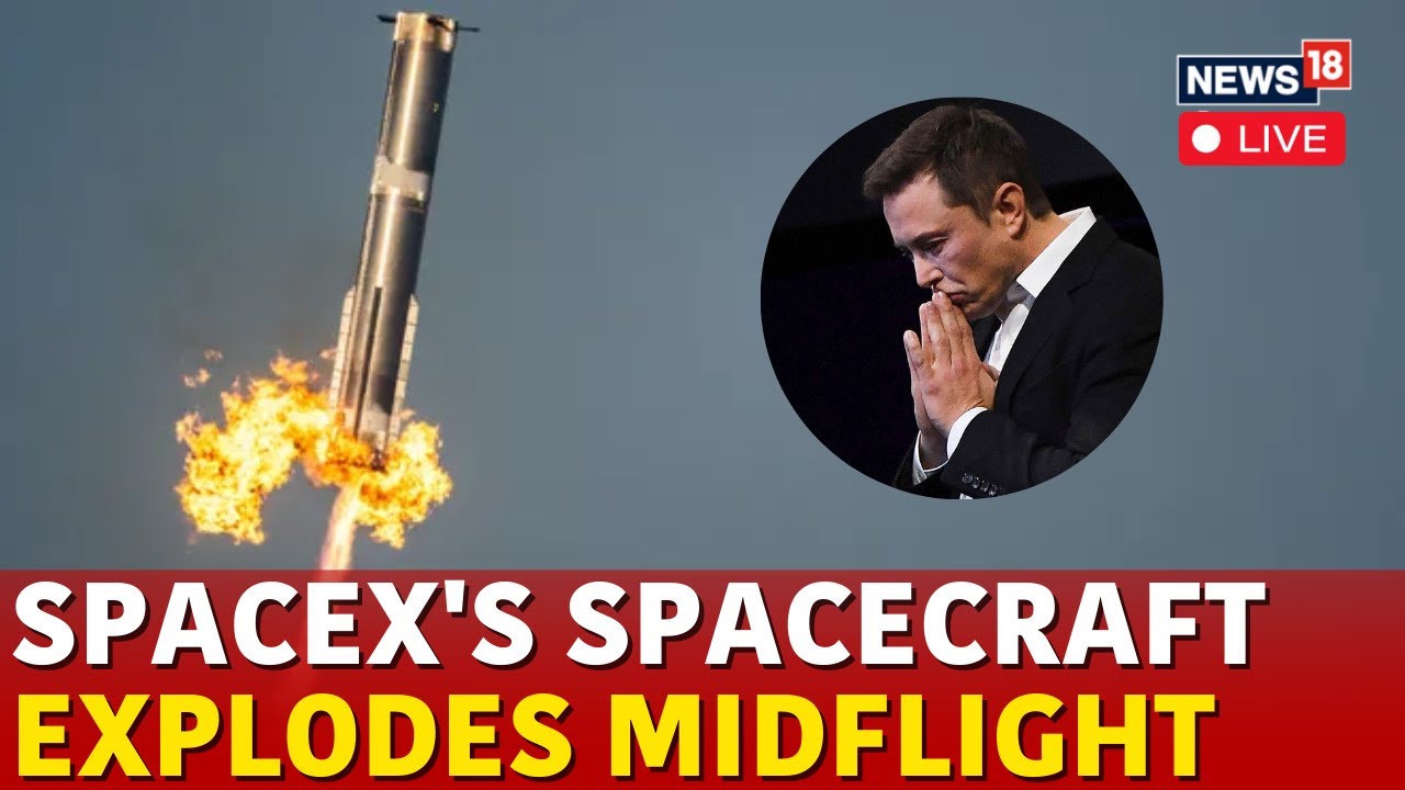 Elon Musk's SpaceX Starship Spacecraft Explodes Midflight For A Second Time | SpaceX Live | N18G