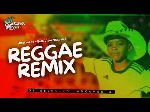 AMANHECEU - Ruan Vitor Vaqueiro • VERSÃO REGGAE REMIX _@Gabriel_divulgações_45