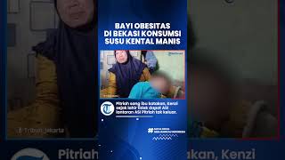 Bayi Obesitas di Bekasi Ternyata Konsumsi Susu Kental Manis, Keterbatasan Ekonomi Keluarga