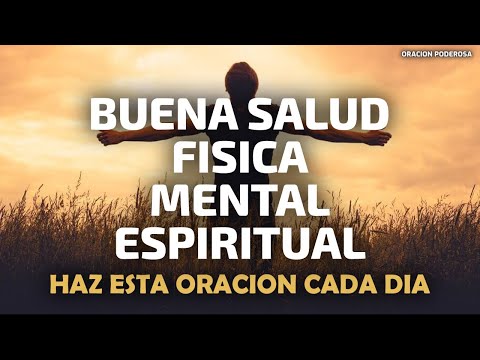 Haz esta oración cada día para mantenerte en buena Salud Fisica, Mental, Emocional y Espiritual