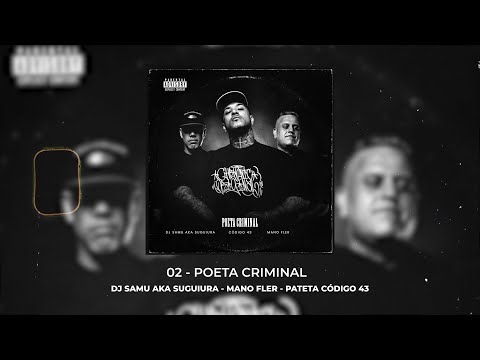 Mano Fler x Pateta Código 43 x DJ Samu Aka Suguiura - Poeta Criminal (Faixa 02)