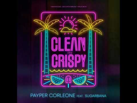 Payper Corleone - Clean And Crispy feat. Sugarbana Produced by A$bo (Official Audio)