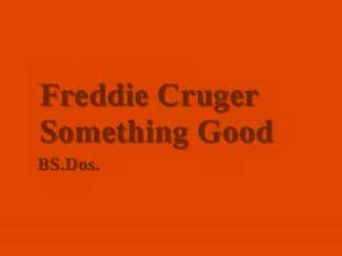 Freddie Cruger ~ Something Good