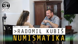 MALÍ PODCAST I RADOMIL KUBIŠ I NUMISMATIKA