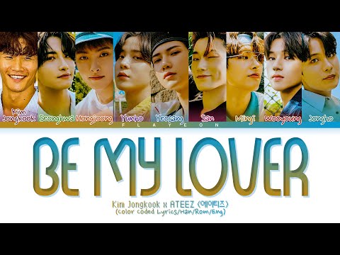 Kim Jongkook X ATEEZ (에이티즈)- 바다 보러 갈래? (Be My Lover) -[ColorCoded/Han/Rom/Eng/가사Lyrics]