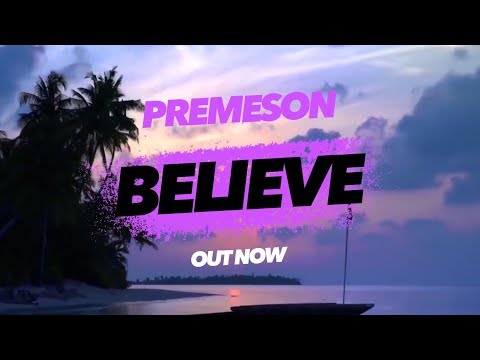 Premeson - Believe (Lyrics Video Preview) [OUT NOW]