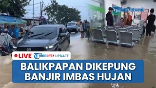 Download lagu 🔴LIVE: Balikpapan Dikepung Banjir Imbas Hujan, Pertokoan hingga Rumah Sakit Tergenang Air mp3