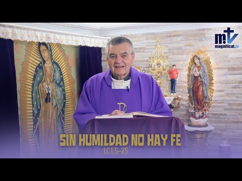 Sin Humildad No Hay Fe | Homilía, 19 de Diciembre, Feria | P. Santiago Martín, FM