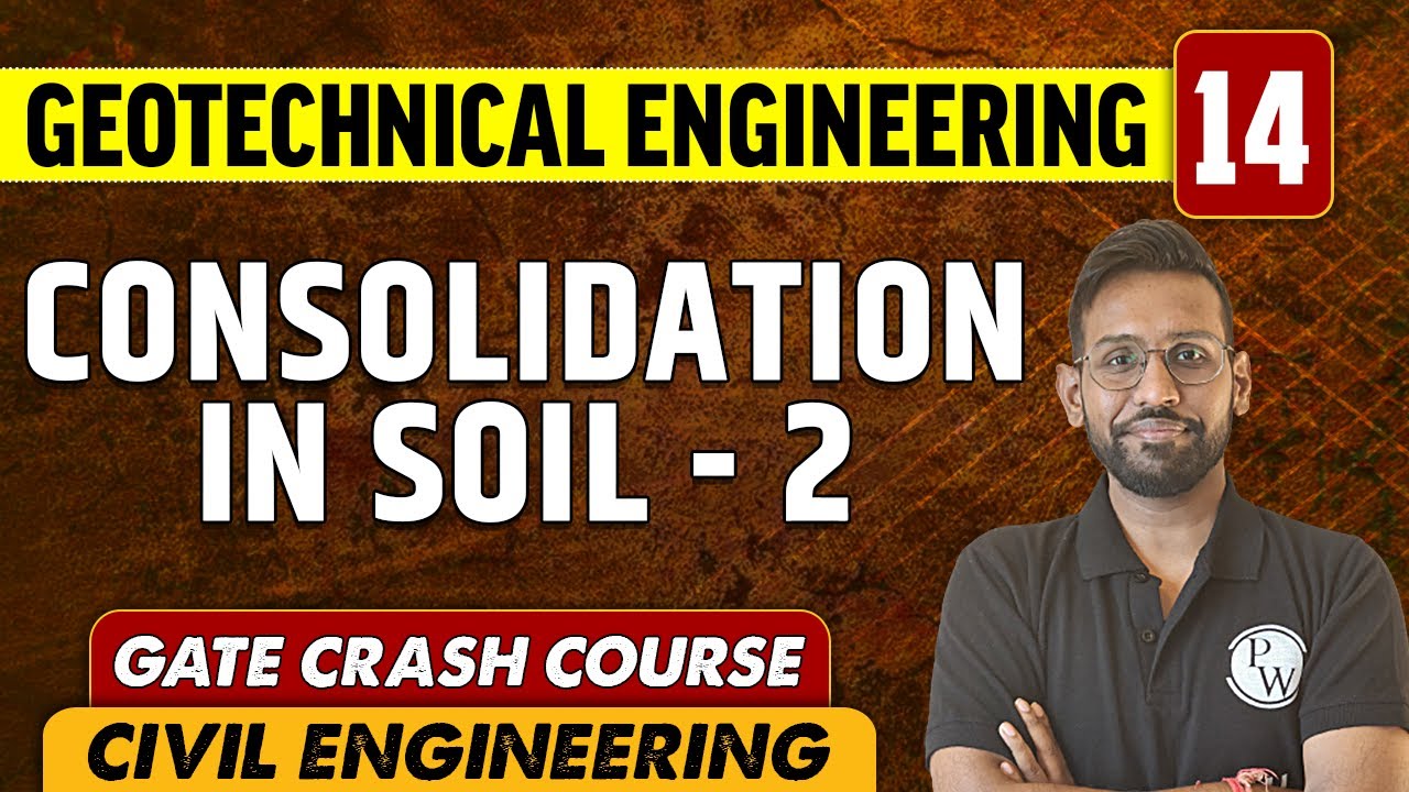 Geotechnical Engineering 14 I Consolidation In Soil - 2 l Civil Engineering | GATE Crash Course