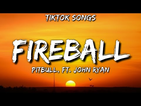 Pitbull - Fireball [TikTok Songs] (Lyrics) Ft. John Ryan "Fireball TikTok"