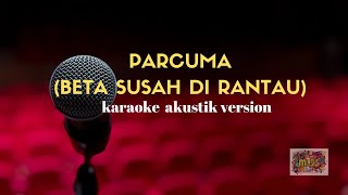 Download lagu Parcuma (Beta Susah di Rantau) | Karaoke Akustik mp3 Download lagu Parcuma (Beta Susah di Rantau) | Karaoke Akustik mp3