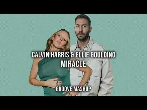 Calvin Harris, Ellie Goulding - Miracle (Groove Mashup)
