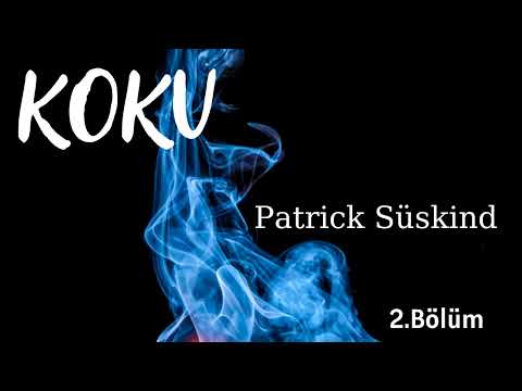 KOKU | PATRİCK SÜSKİND | 2.BÖLÜM | SESLİ KİTAP