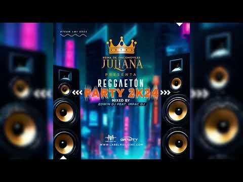 🔥🔥🔥 Reggaetón Party 2024 Juliana Discomovil 🔥🔥🔥️⠀📌 Mixed By Edwin Dj LMI Feat. Impack Dj📥