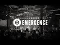 Emergence Church Weekend Service - 5.5.24