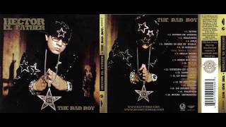 Hector El Father- The Bad Boy (Full Album)